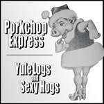 Porkchop Express - Yule Logs and Sexy Hogs
